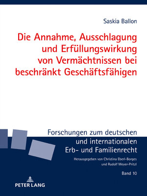 cover image of Die Annahme, Ausschlagung und Erfüllungswirkung von Vermächtnissen bei beschränkt Geschäftsfähigen